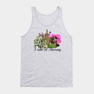 Cactus I Am So Thorny Desert Cacti California Tank Top